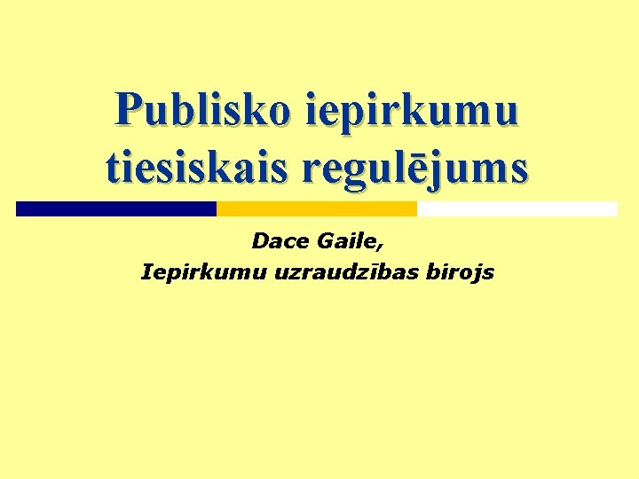 Publisko iepirkumu tiesiskais regulējums Dace Gaile, Iepirkumu uzraudzības birojs 