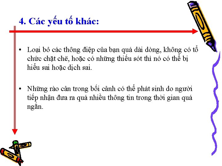 4. Các yếu tố khác: • Loại bỏ các thông điệp của bạn quá