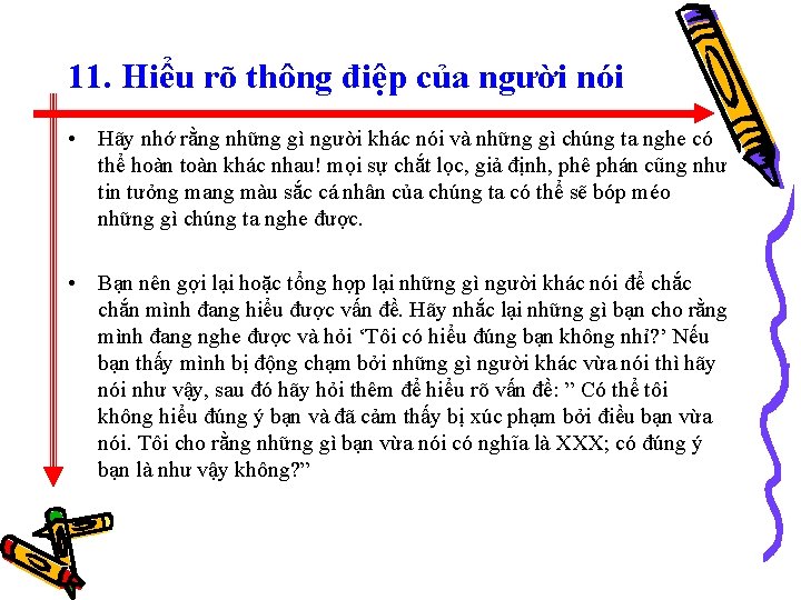 11. Hiểu rõ thông điệp của người nói • Hãy nhớ rằng những gì