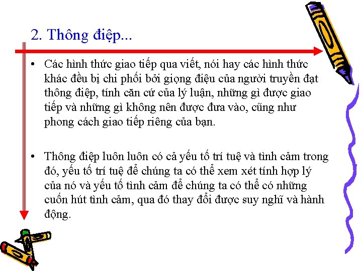 2. Thông điệp. . . • Các hình thức giao tiếp qua viết, nói