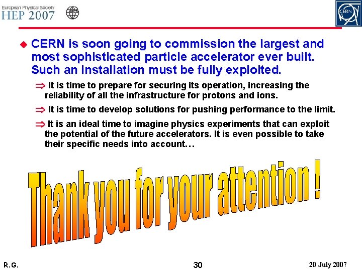 u CERN is soon going to commission the largest and most sophisticated particle accelerator