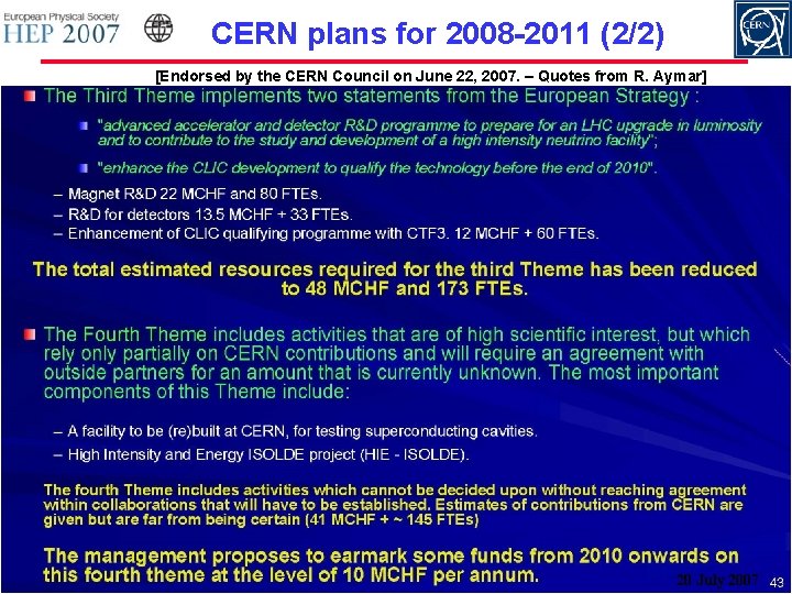 CERN plans for 2008 -2011 (2/2) [Endorsed by the CERN Council on June 22,