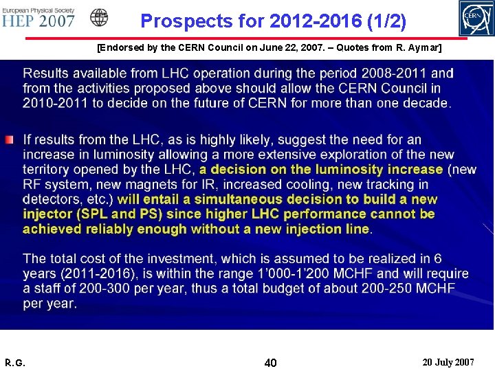 Prospects for 2012 -2016 (1/2) [Endorsed by the CERN Council on June 22, 2007.