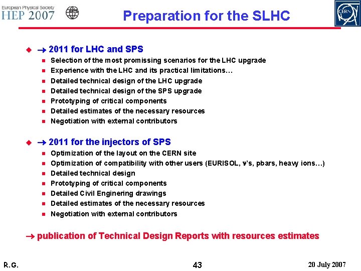 Preparation for the SLHC u ® 2011 for LHC and SPS n n n