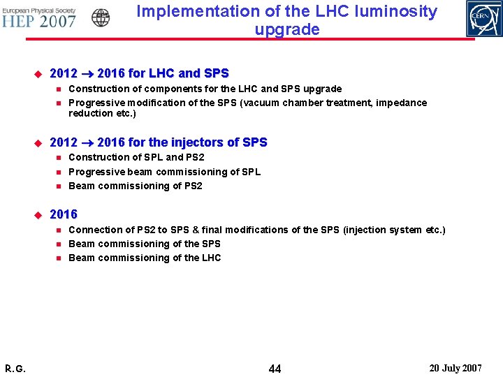 Implementation of the LHC luminosity upgrade u 2012 ® 2016 for LHC and SPS
