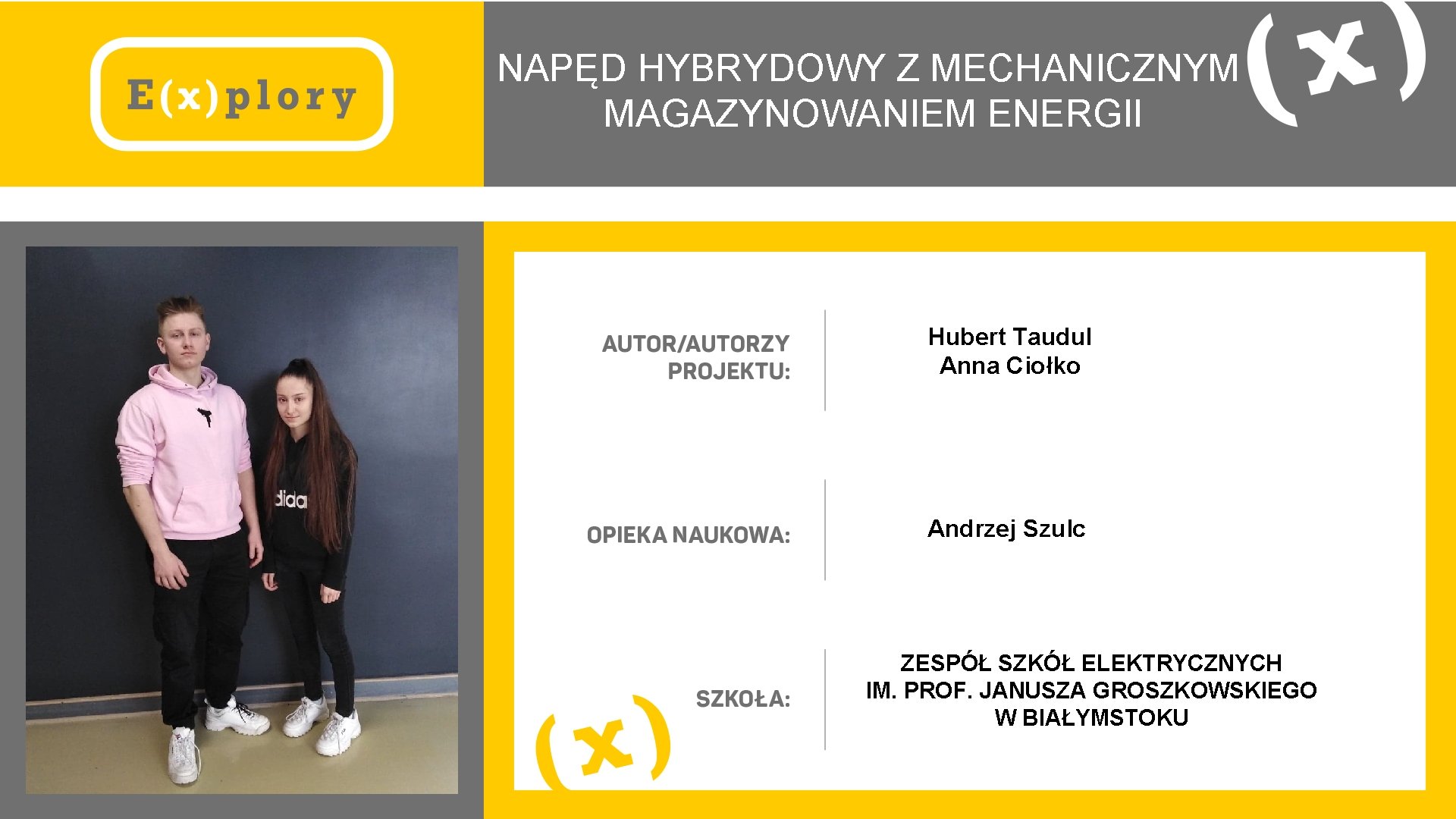 NAPĘD HYBRYDOWY Z MECHANICZNYM MAGAZYNOWANIEM ENERGII Hubert Taudul Anna Ciołko ZDJĘCIE ZESPOŁU Andrzej Szulc