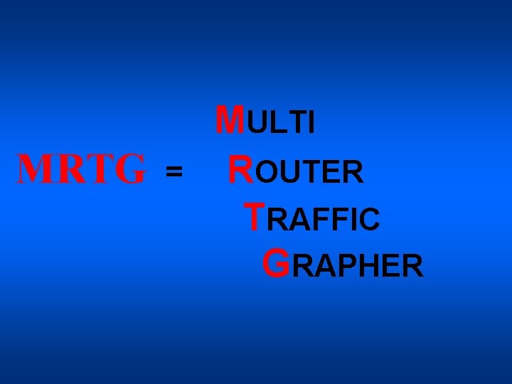 MULTI MRTG = ROUTER TRAFFIC GRAPHER 