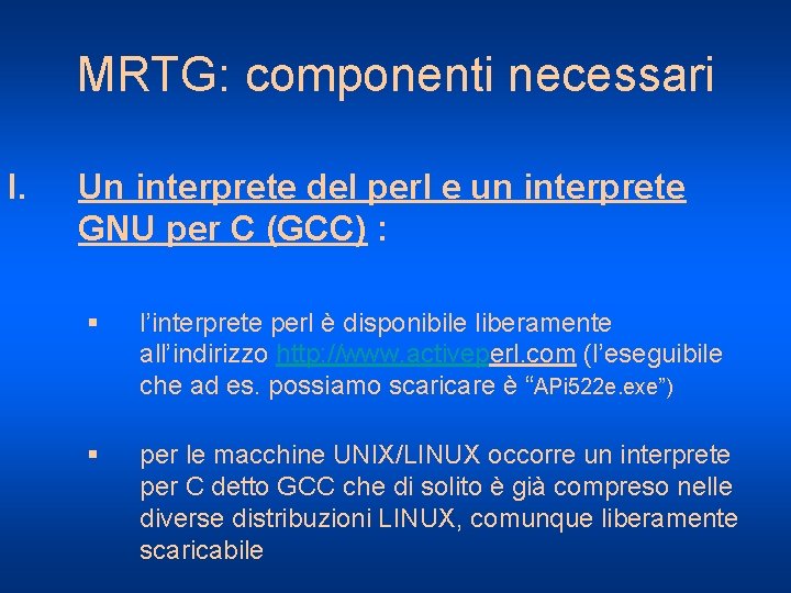 MRTG: componenti necessari I. Un interprete del perl e un interprete GNU per C