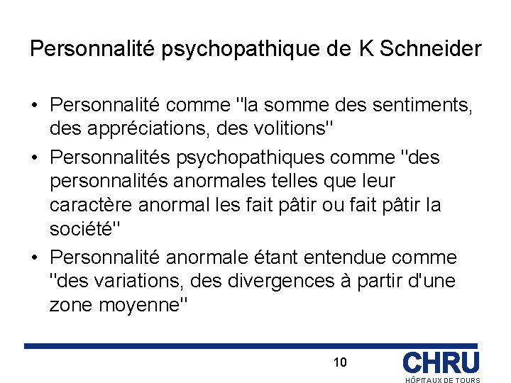 Personnalité psychopathique de K Schneider • Personnalité comme "la somme des sentiments, des appréciations,