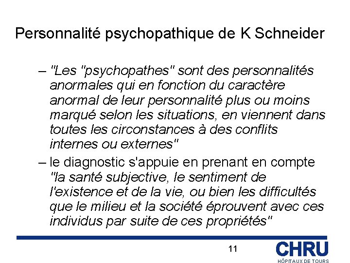 Personnalité psychopathique de K Schneider – "Les "psychopathes" sont des personnalités anormales qui en