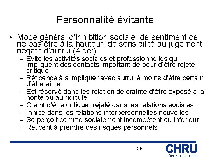 Personnalité évitante • Mode général d’inhibition sociale, de sentiment de ne pas être à