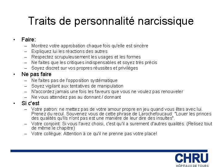 Traits de personnalité narcissique • Faire: – – – • Ne pas faire –