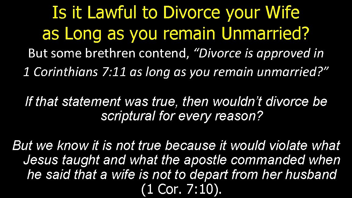 Is it Lawful to Divorce your Wife as Long as you remain Unmarried? But