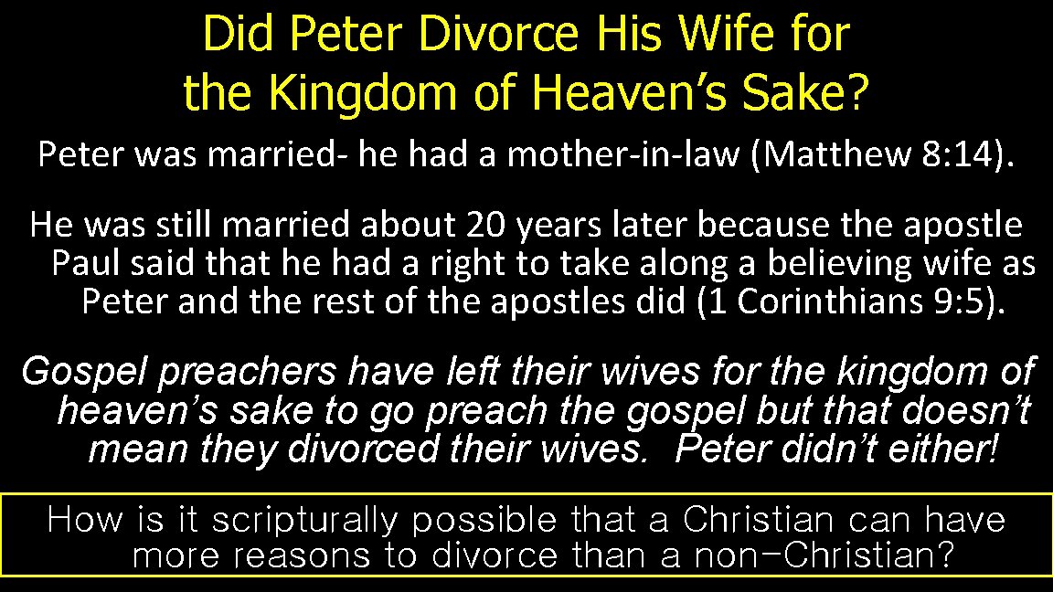 Did Peter Divorce His Wife for the Kingdom of Heaven’s Sake? Peter was married-