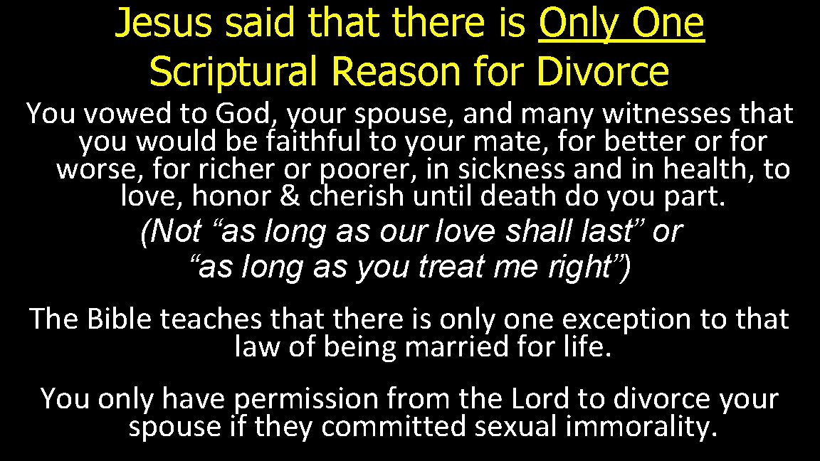 Jesus said that there is Only One Scriptural Reason for Divorce You vowed to