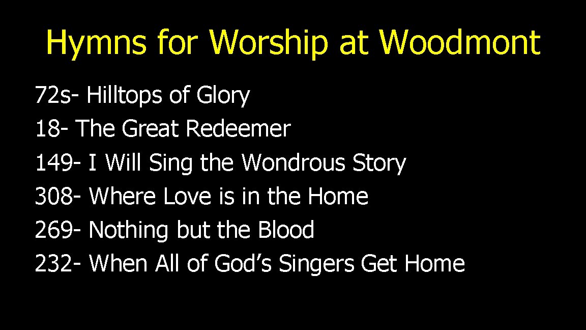 Hymns for Worship at Woodmont 72 s- Hilltops of Glory 18 - The Great