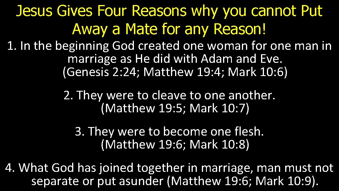 Jesus Gives Four Reasons why you cannot Put Away a Mate for any Reason!