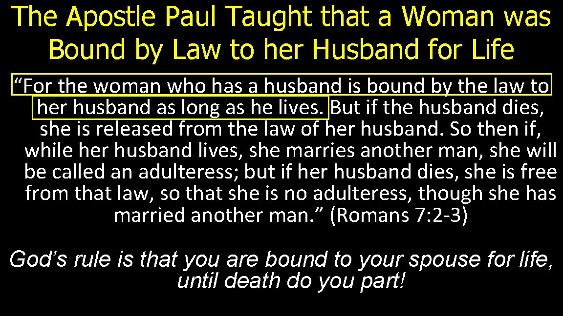 The Apostle Paul Taught that a Woman was Bound by Law to her Husband