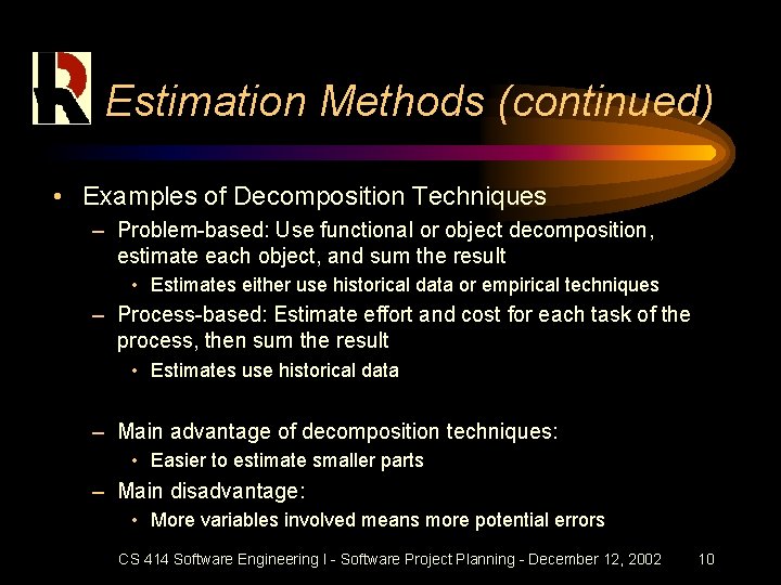 Estimation Methods (continued) • Examples of Decomposition Techniques – Problem-based: Use functional or object