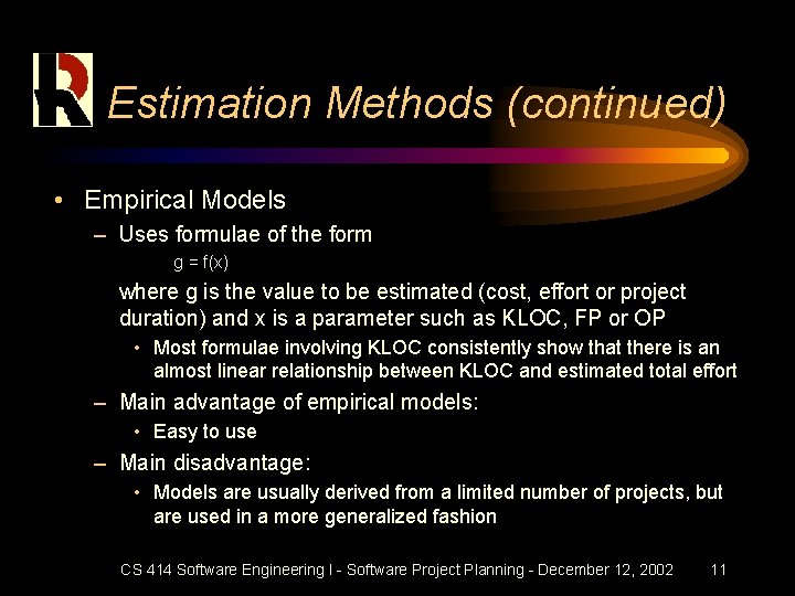 Estimation Methods (continued) • Empirical Models – Uses formulae of the form g =