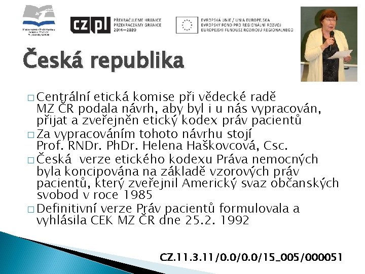 Česká republika � Centrální etická komise při vědecké radě MZ ČR podala návrh, aby