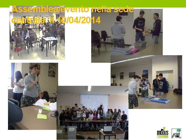 Assemblea/evento nella sede centrale il 10/04/2014 