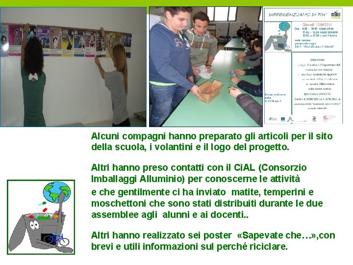 Alcuni compagni hanno preparato gli articoli per il sito della scuola, i volantini e