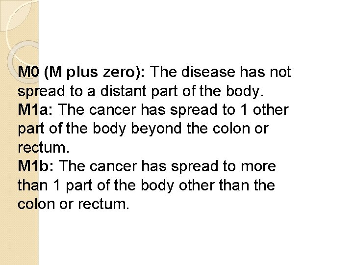 M 0 (M plus zero): The disease has not spread to a distant part