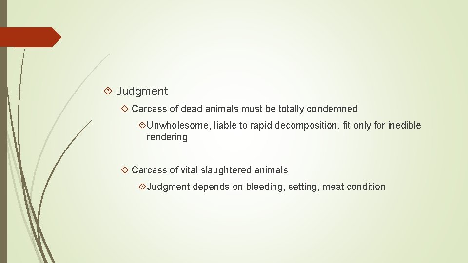  Judgment Carcass of dead animals must be totally condemned Unwholesome, liable to rapid