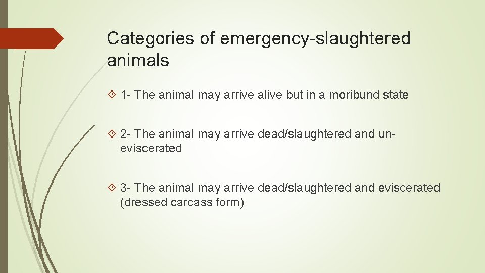 Categories of emergency-slaughtered animals 1 - The animal may arrive alive but in a