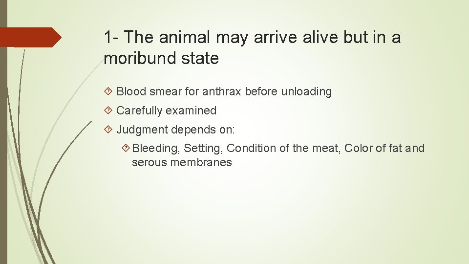 1 - The animal may arrive alive but in a moribund state Blood smear