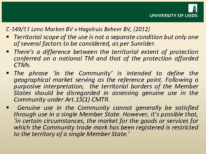 C-149/11 Leno Marken BV v Hagelruis Beheer BV, [2012] § Territorial scope of the