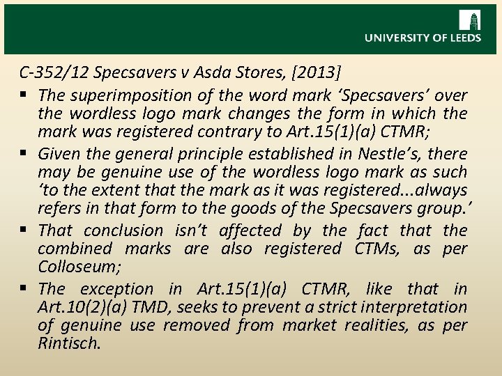 C-352/12 Specsavers v Asda Stores, [2013] § The superimposition of the word mark ‘Specsavers’