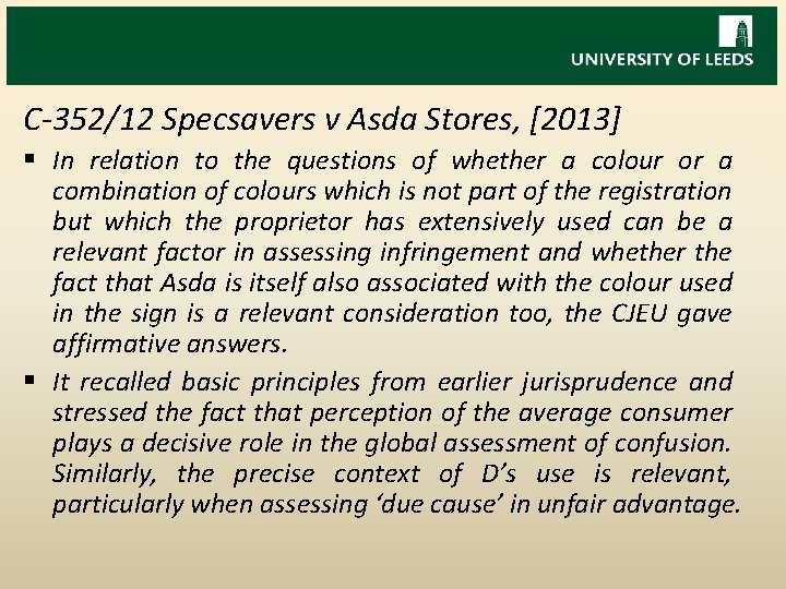 C-352/12 Specsavers v Asda Stores, [2013] § In relation to the questions of whether