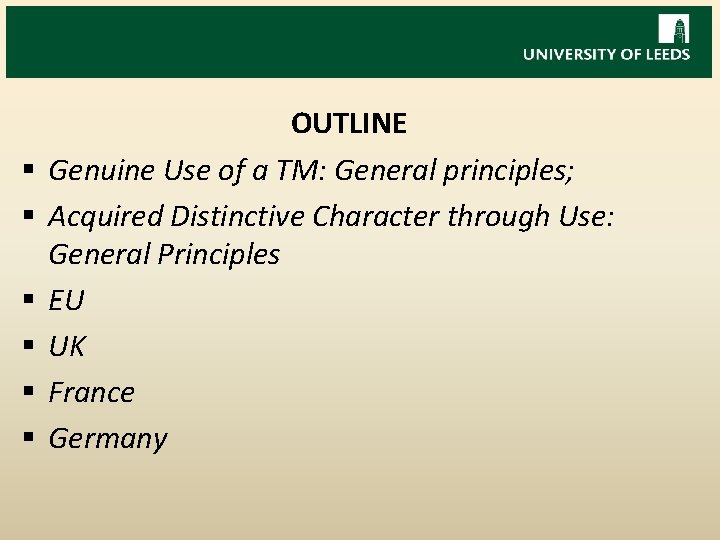 § § § OUTLINE Genuine Use of a TM: General principles; Acquired Distinctive Character