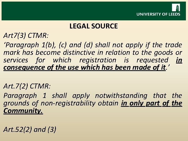LEGAL SOURCE Art 7(3) CTMR: ‘Paragraph 1(b), (c) and (d) shall not apply if