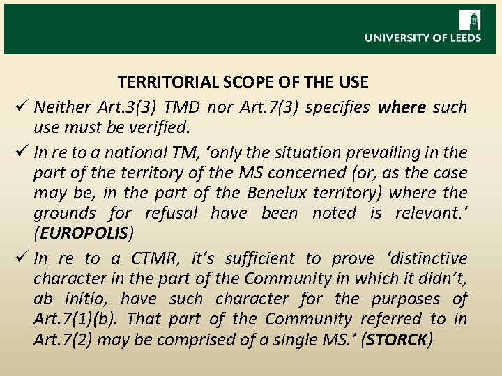 TERRITORIAL SCOPE OF THE USE ü Neither Art. 3(3) TMD nor Art. 7(3) specifies