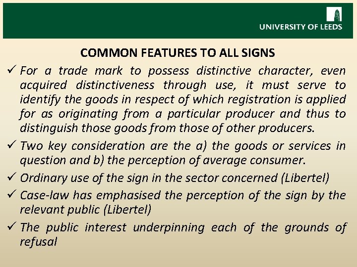 COMMON FEATURES TO ALL SIGNS ü For a trade mark to possess distinctive character,