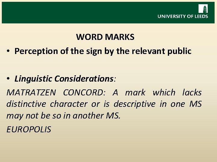 WORD MARKS • Perception of the sign by the relevant public • Linguistic Considerations:
