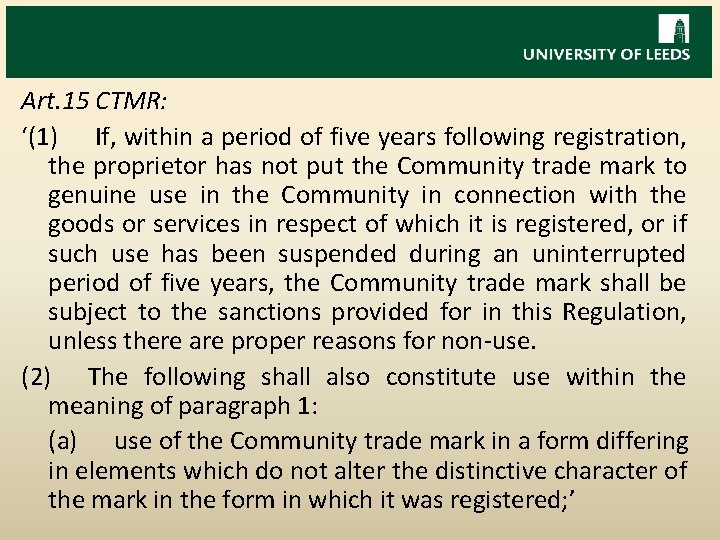 Art. 15 CTMR: ‘(1) If, within a period of five years following registration, the