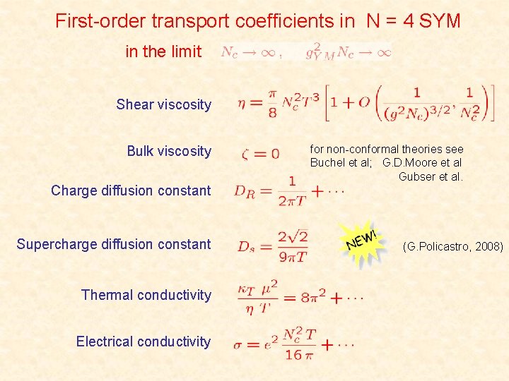 First-order transport coefficients in N = 4 SYM in the limit Shear viscosity Bulk