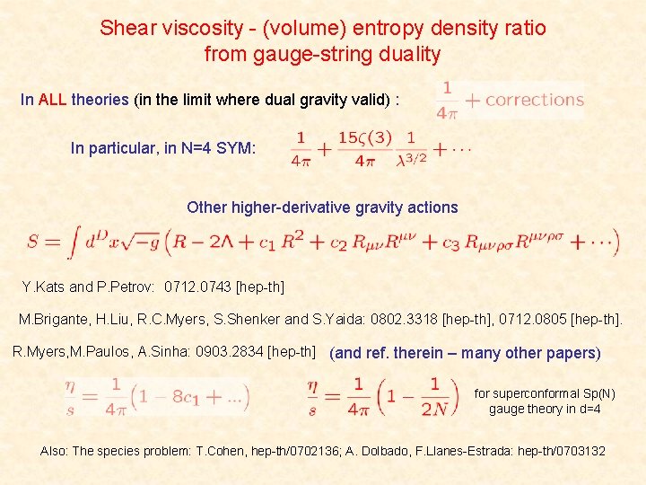 Shear viscosity - (volume) entropy density ratio from gauge-string duality In ALL theories (in