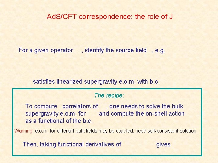 Ad. S/CFT correspondence: the role of J For a given operator , identify the