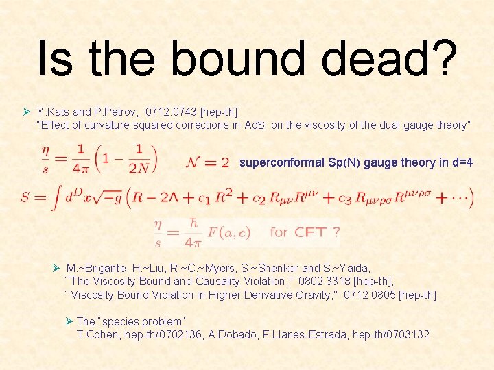 Is the bound dead? Ø Y. Kats and P. Petrov, 0712. 0743 [hep-th] “Effect