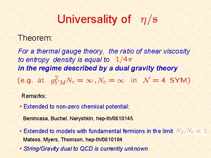 Universality of Theorem: For a thermal gauge theory, the ratio of shear viscosity to