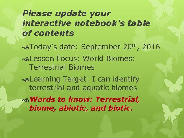 Please update your interactive notebook’s table of contents Today’s date: September 20 th, 2016
