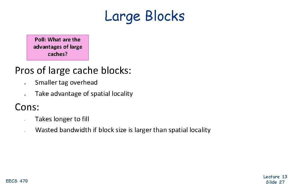 Large Blocks Poll: What are the advantages of large caches? Pros of large cache