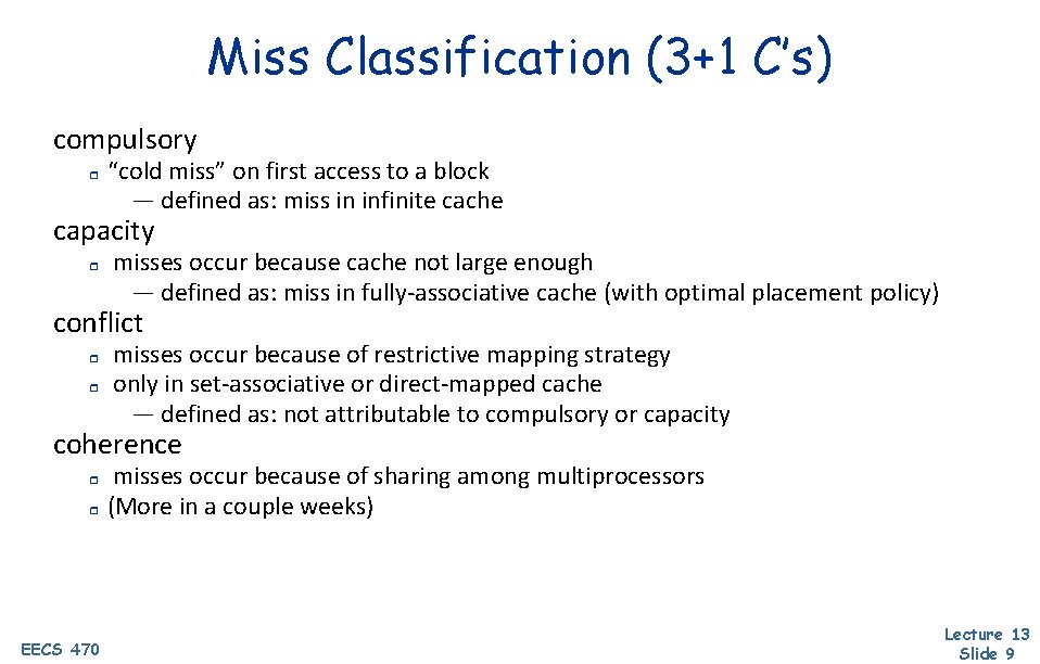 Miss Classification (3+1 C’s) compulsory r “cold miss” on first access to a block