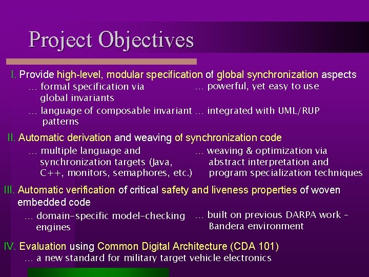 Project Objectives I. Provide high-level, modular specification of global synchronization aspects … powerful, yet