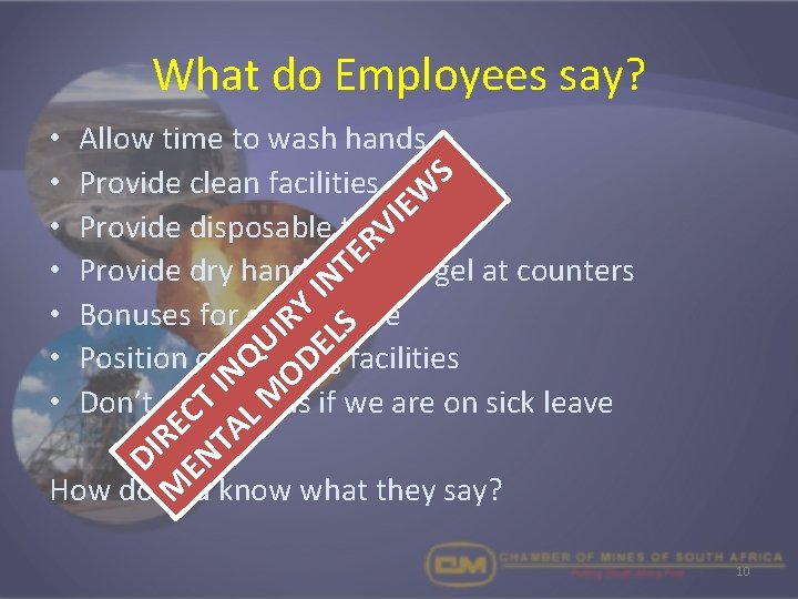 What do Employees say? • • Allow time to wash hands Provide clean facilities